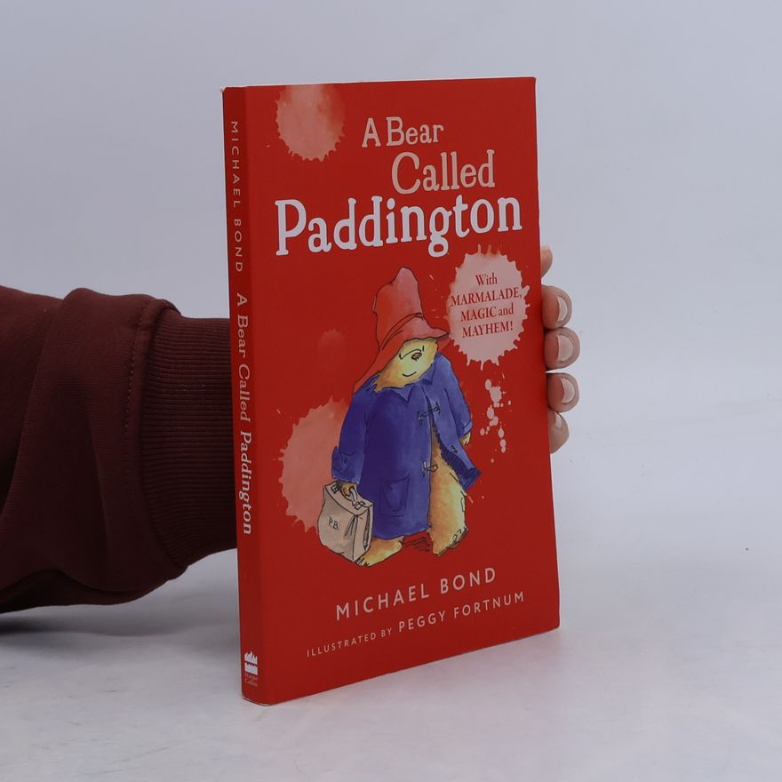 Michael Bond A bear called Paddington