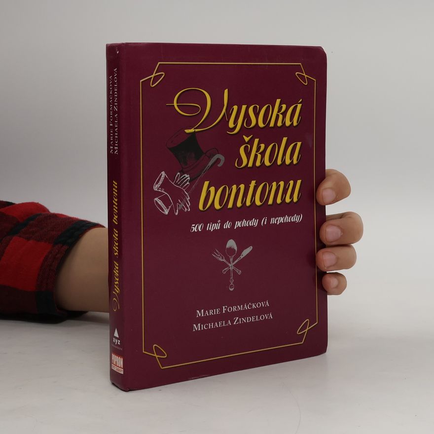 Michaela Zindelová Vysoká škola bontonu. 500 tipů do pohody (i nepohody)