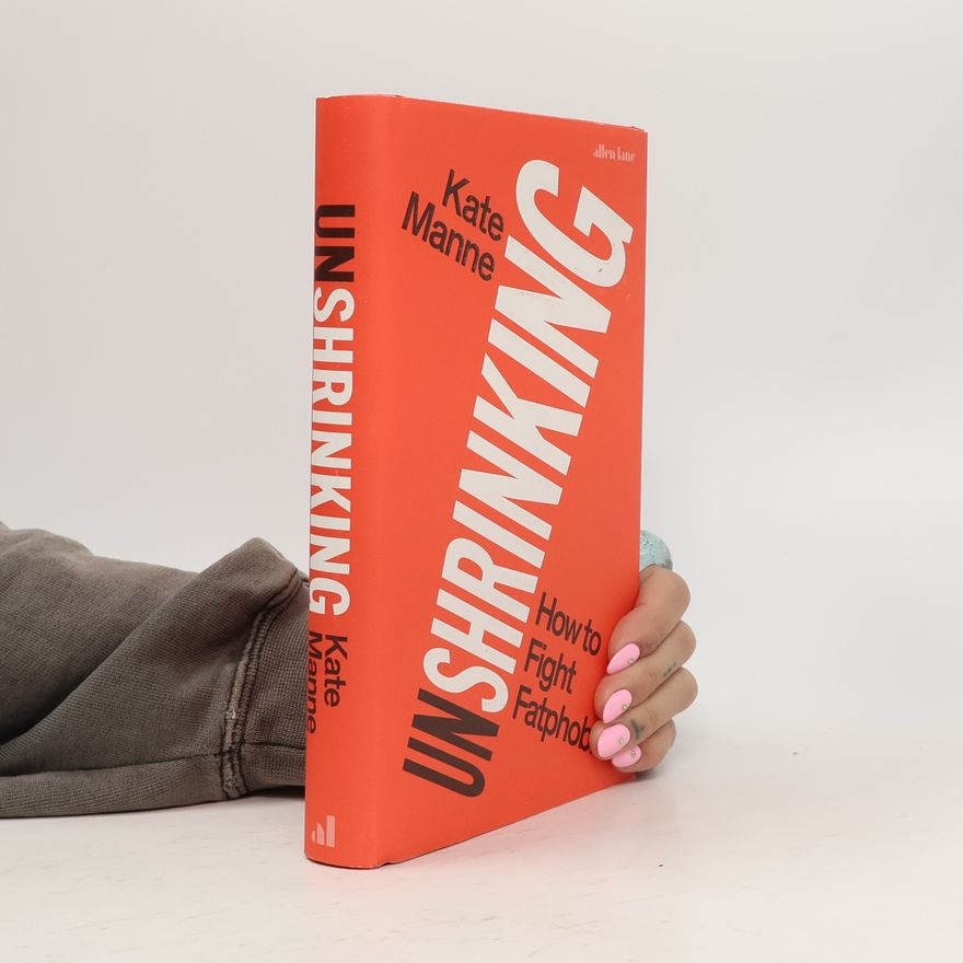 Kate Manne Unshrinking