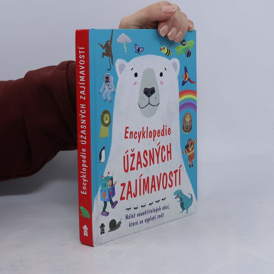 Kolektív autorov Encyklopedie úžasných zajímavostí