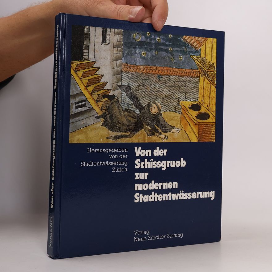 Stadtentwässerung Zürich Von der Schissgruob zur modernen Stadtentwässerung