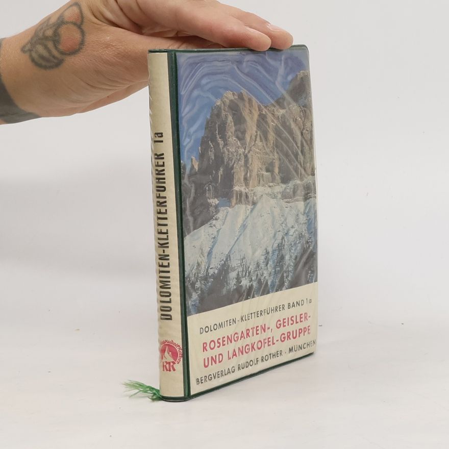 Rudolf Rother Jun. Dolomiten-Kletterführer Band 1a: Rosengarten-, Geisler- und Langkofel-Gruppe