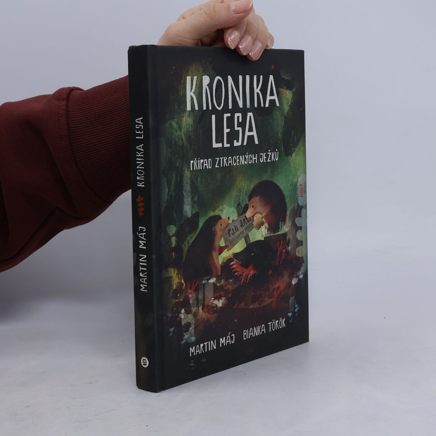 Martin Máj Kronika lesa. Případ ztracených ježků