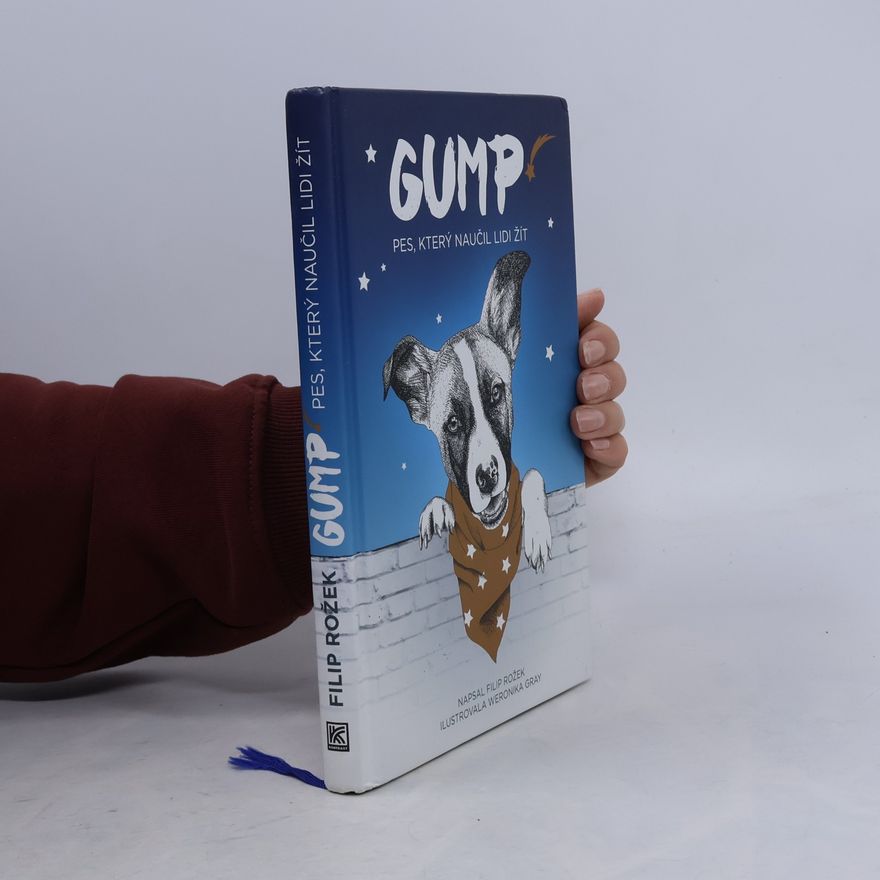 Filip Rožek Gump. Pes, který naučil lidi žít
