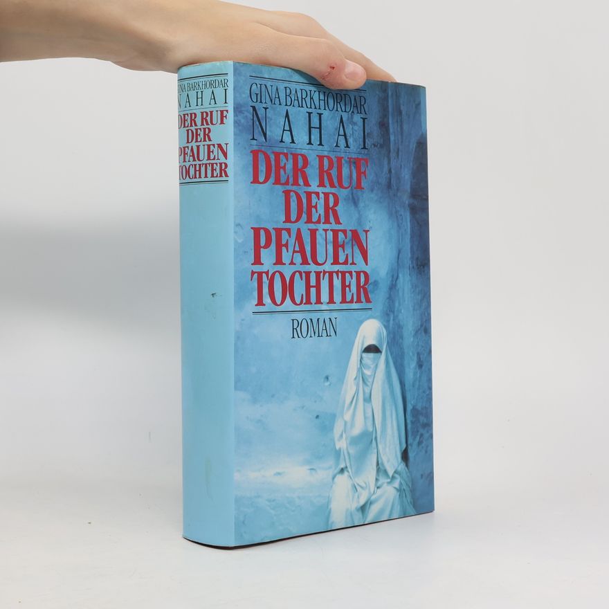 Gina B. Nahai Der ruf der Pfauen tochter