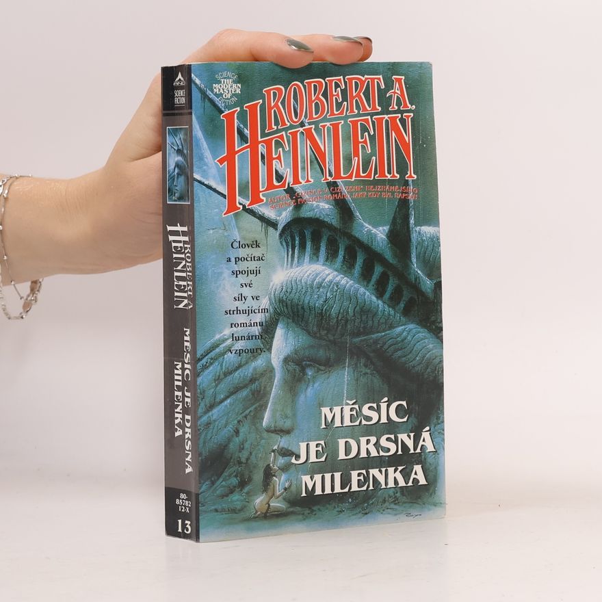 Robert A. Heinlein Měsíc je drsná milenka