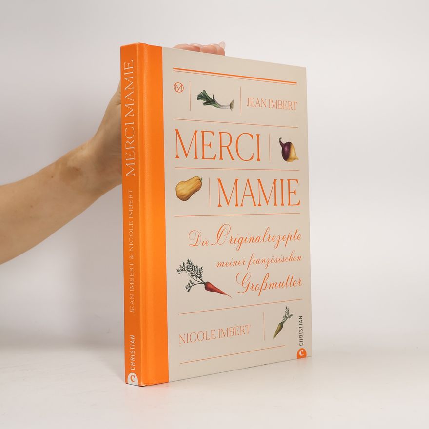 Nicole Imbert Merci Mamie. Die Originalrezepte meiner französischen Großmutter