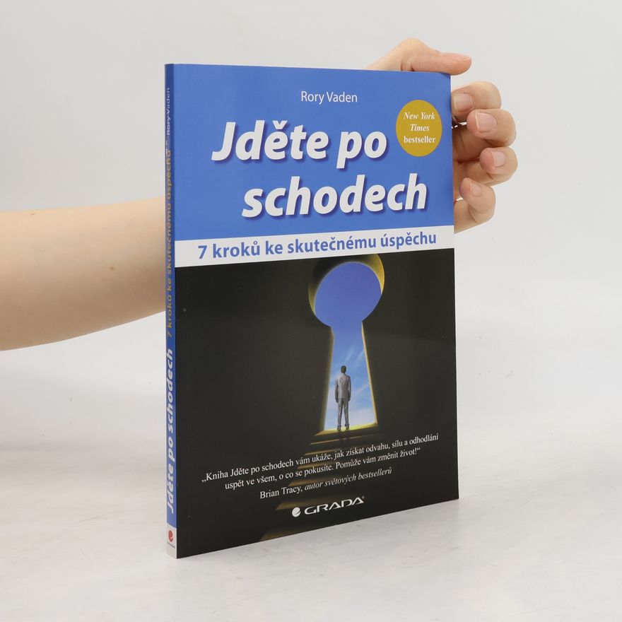 Rory Vaden Jděte po schodech : 7 kroků ke skutečnému úspěchu