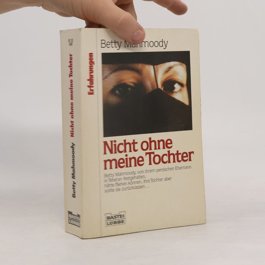 Betty Mahmoody Nicht ohne meine Tochter