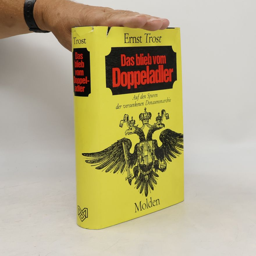 Ernst Trost Das Blieb vom Doppeladler