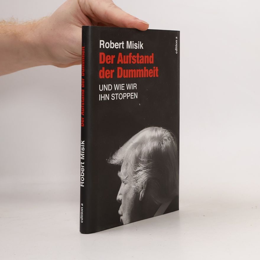 Robert Misik Der Aufstand der Dummheit