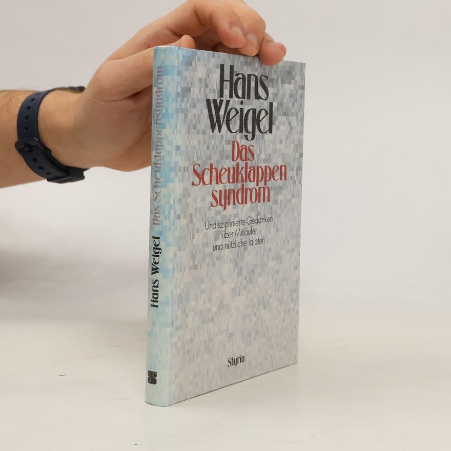 Hans Weigel Das Scheuklappensyndrom
