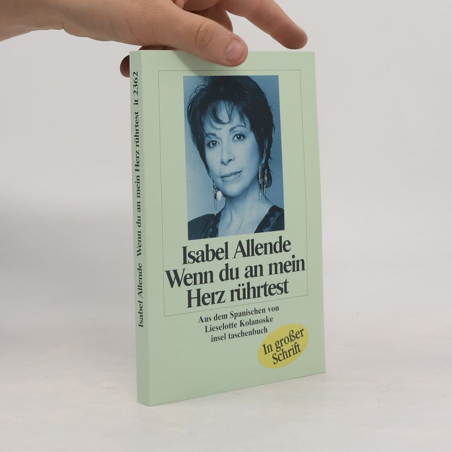 Isabel Allende Wenn du an mein Herz rührtest