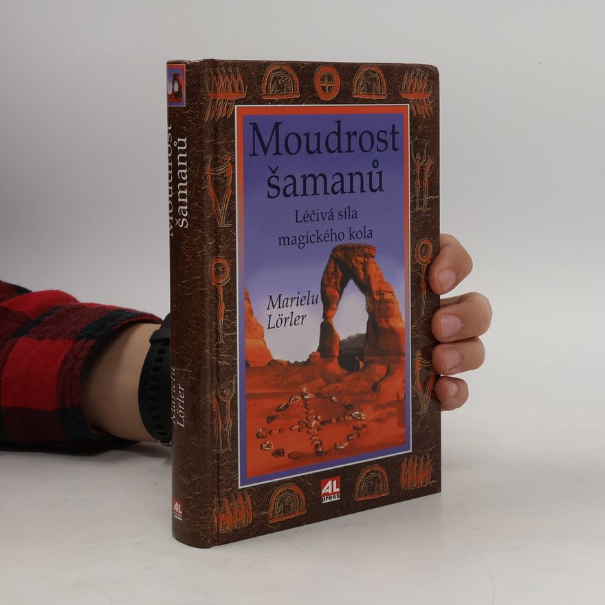 Marielu Lörler Moudrost šamanů : léčivá síla magického kola