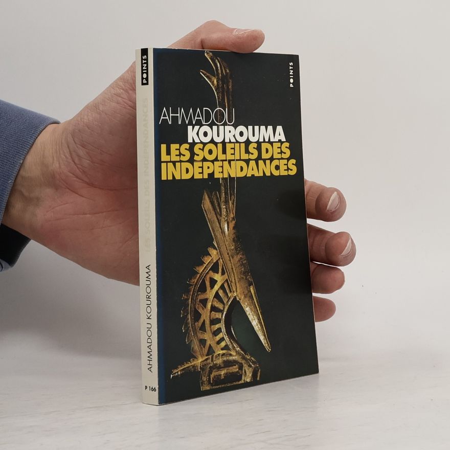 Ahmadou Kourouma Les Soleils des Indépendances