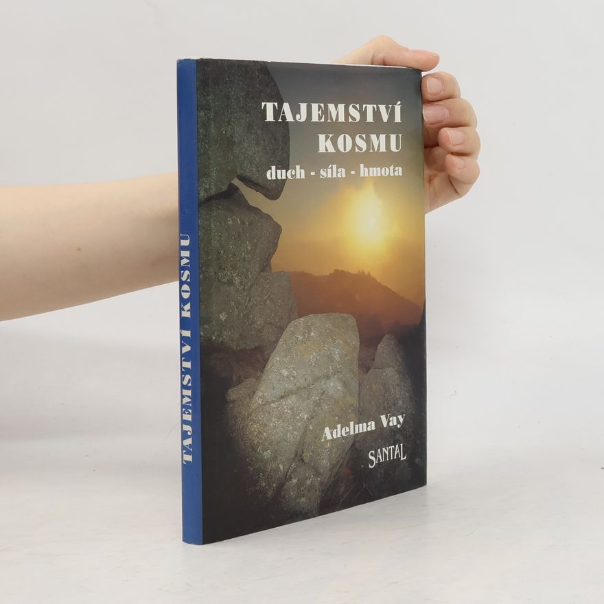 Adelma von Vay Tajemství kosmu : duch - síla - hmota