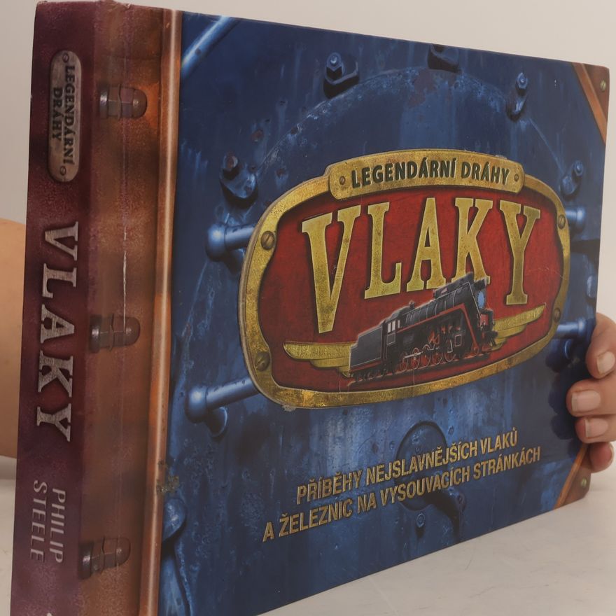 Philip Steele Vlaky - legendární dráhy