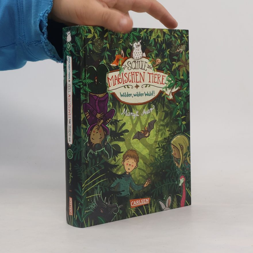 Margit Auer Die Schule der magischen Tiere. Wilder, wilder Wald!