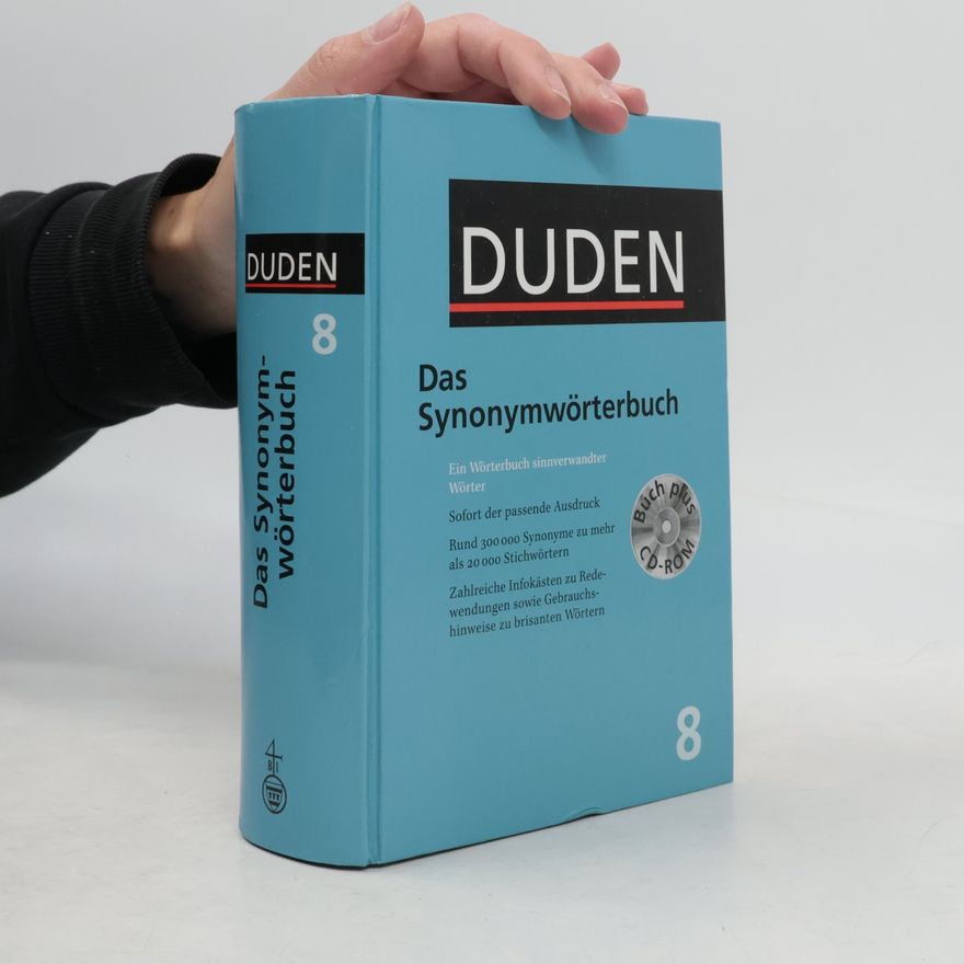 Autorenkollektiv Duden : das Synonymwörterbuch : ein Wörterbuch sinnverwandter Wörter