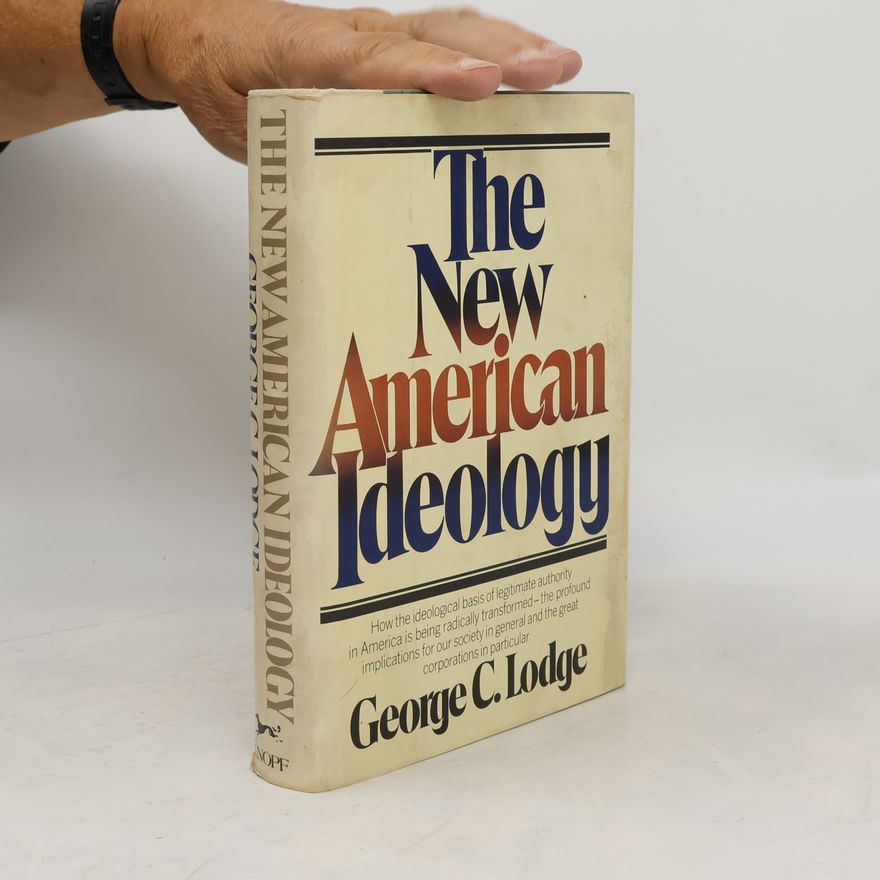 George C. Lodge The New American Ideology