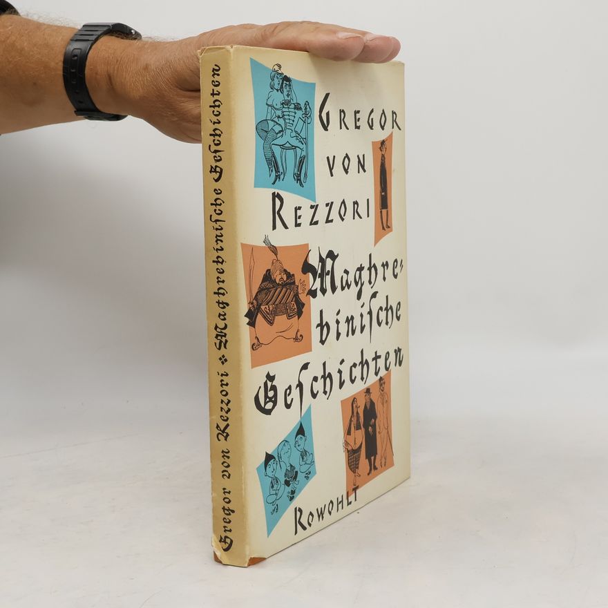 Gregor von Rezzori Maghrebinische Geschichten