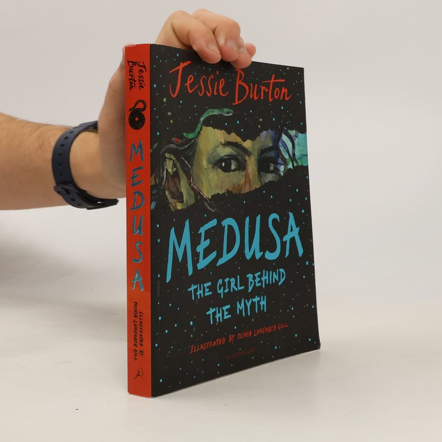Jessie Burton Medusa. The Girl Behind the Myth.