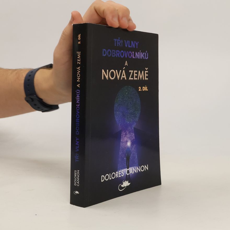 Dolores Cannon Tři vlny dobrovolníků a Nová Země. 2. díl