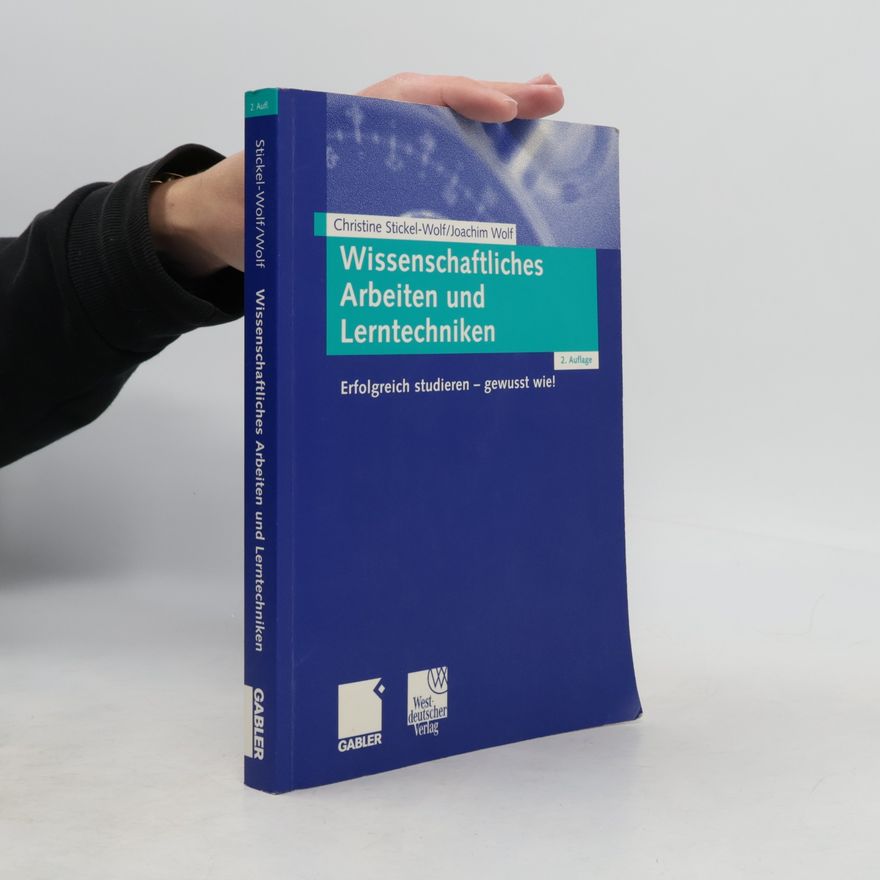 Christine Stickel-Wolf Wissenschaftliches Arbeiten und Lerntechniken - 2. Auflage