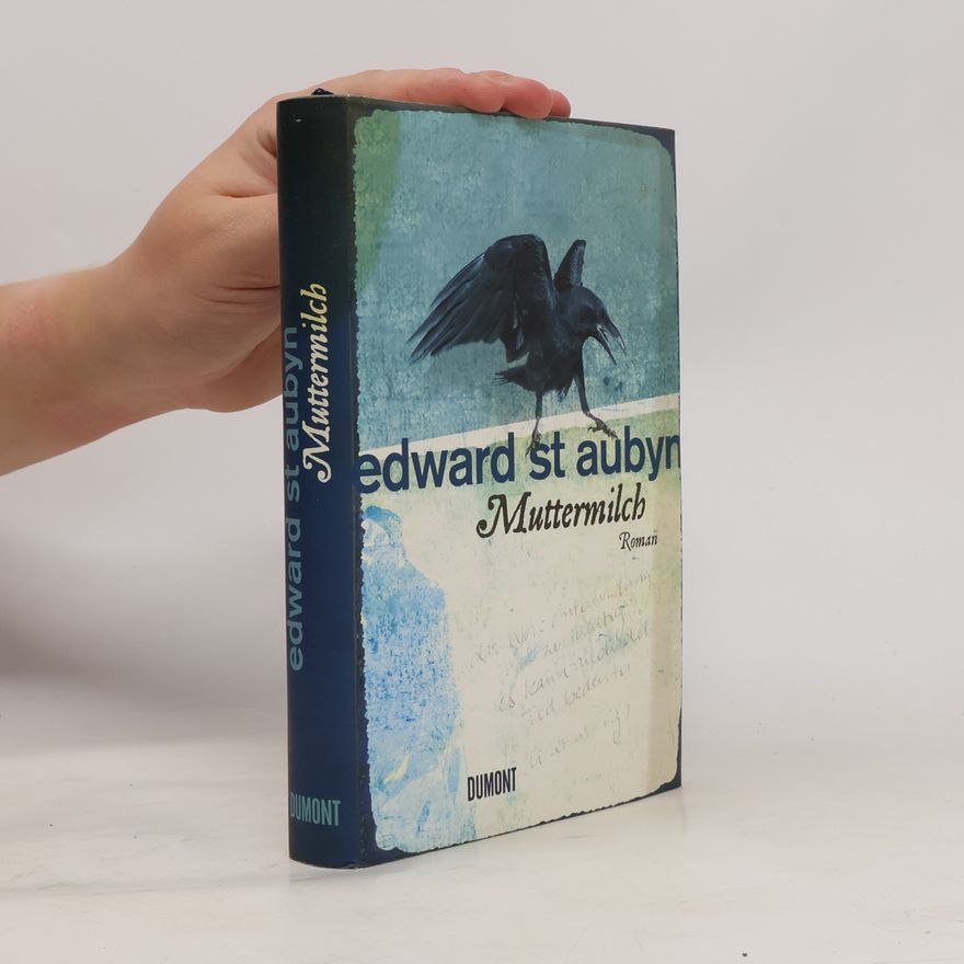 Edward St Aubyn Muttermilch