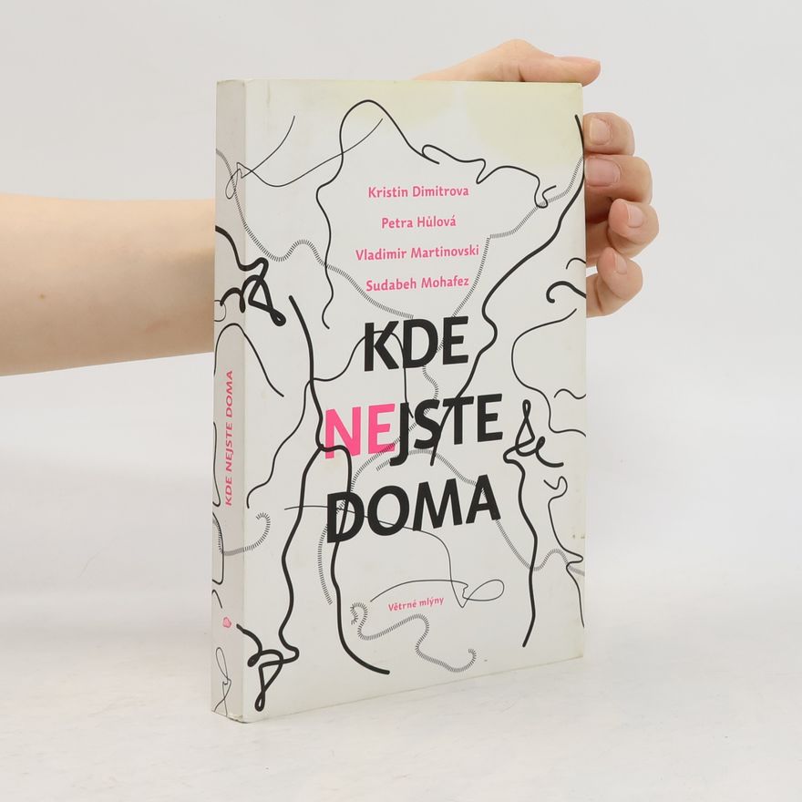 Kristin Dimitrova Kde nejste doma: Příběhy z cest