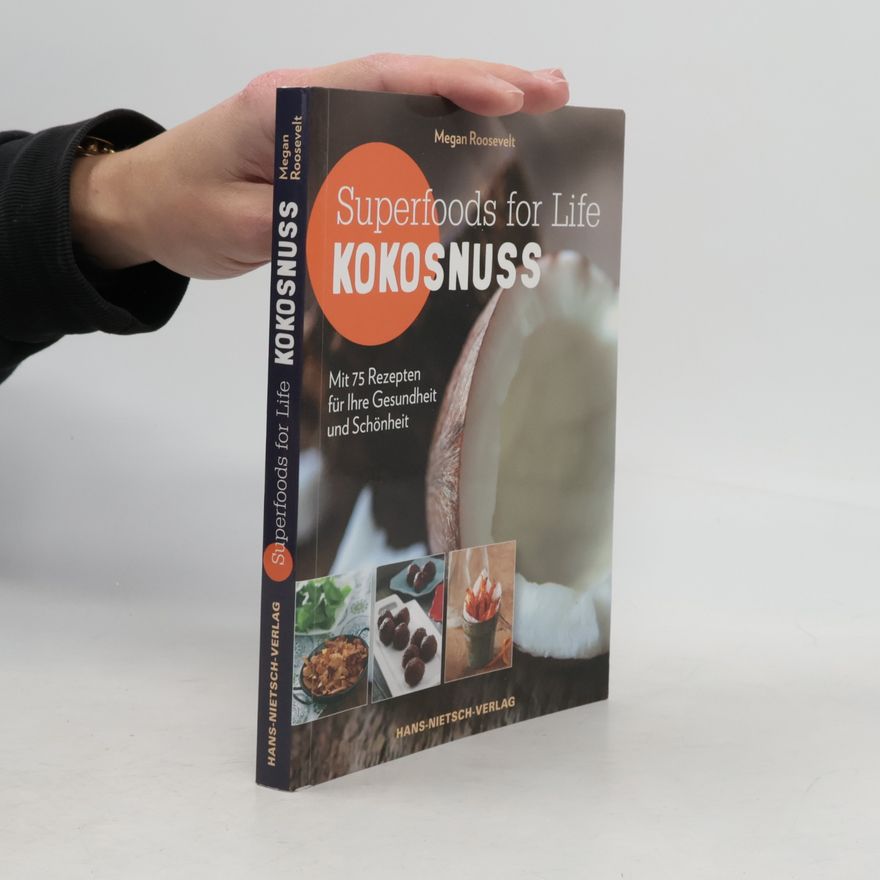 Megan Roosevelt Superfoods for Life - Kokosnuss