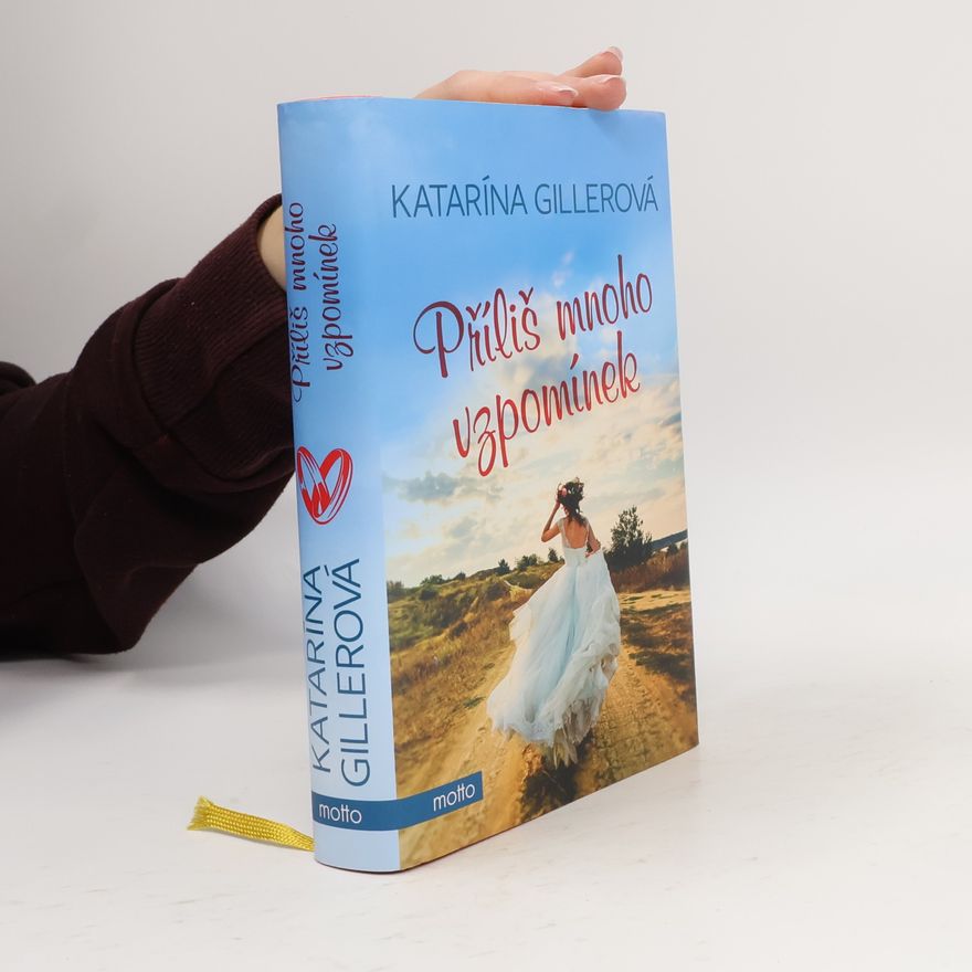 Katarína Gillerová Příliš mnoho vzpomínek