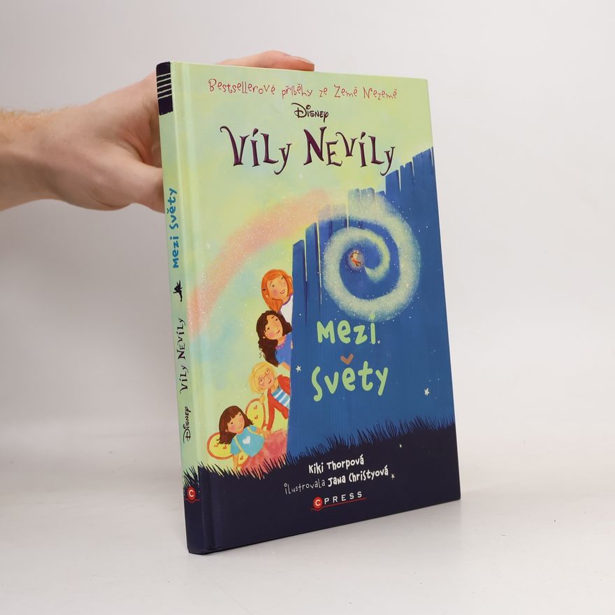 Kiki Thorpe Víly nevíly : bestsellerové příběhy ze Země Nezemě. Mezi světy