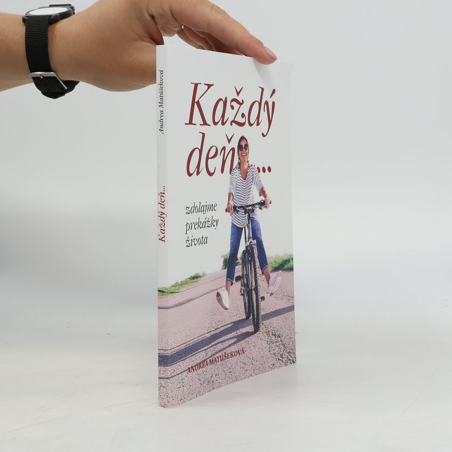 Adrea Matúšeková Každý deň zdolajme prekážky života