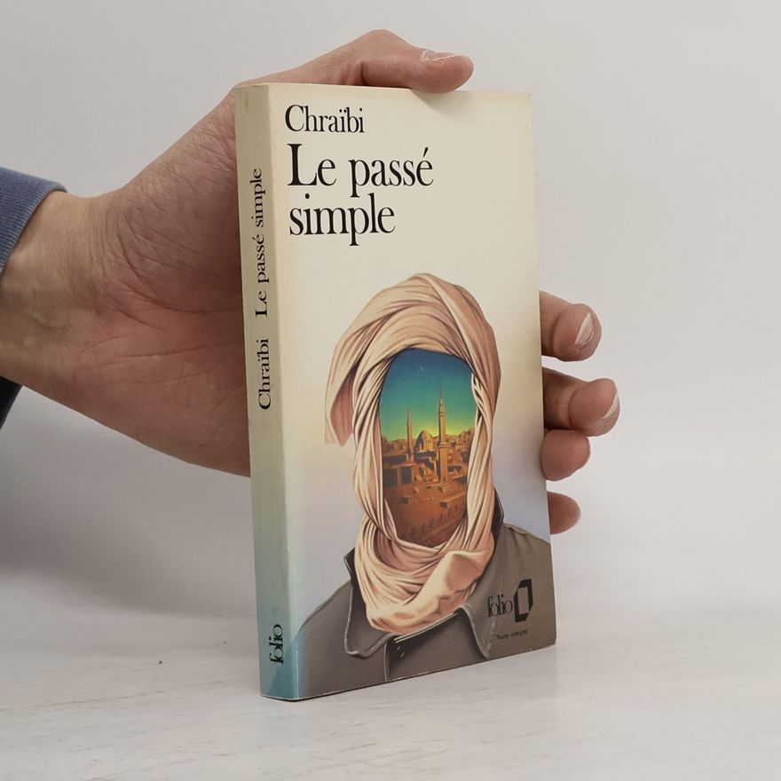 Driss Chraïbi Le Passé Simple