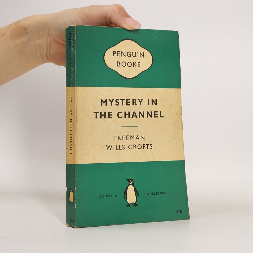Freeman Wills Crofts Mystery in the Channel