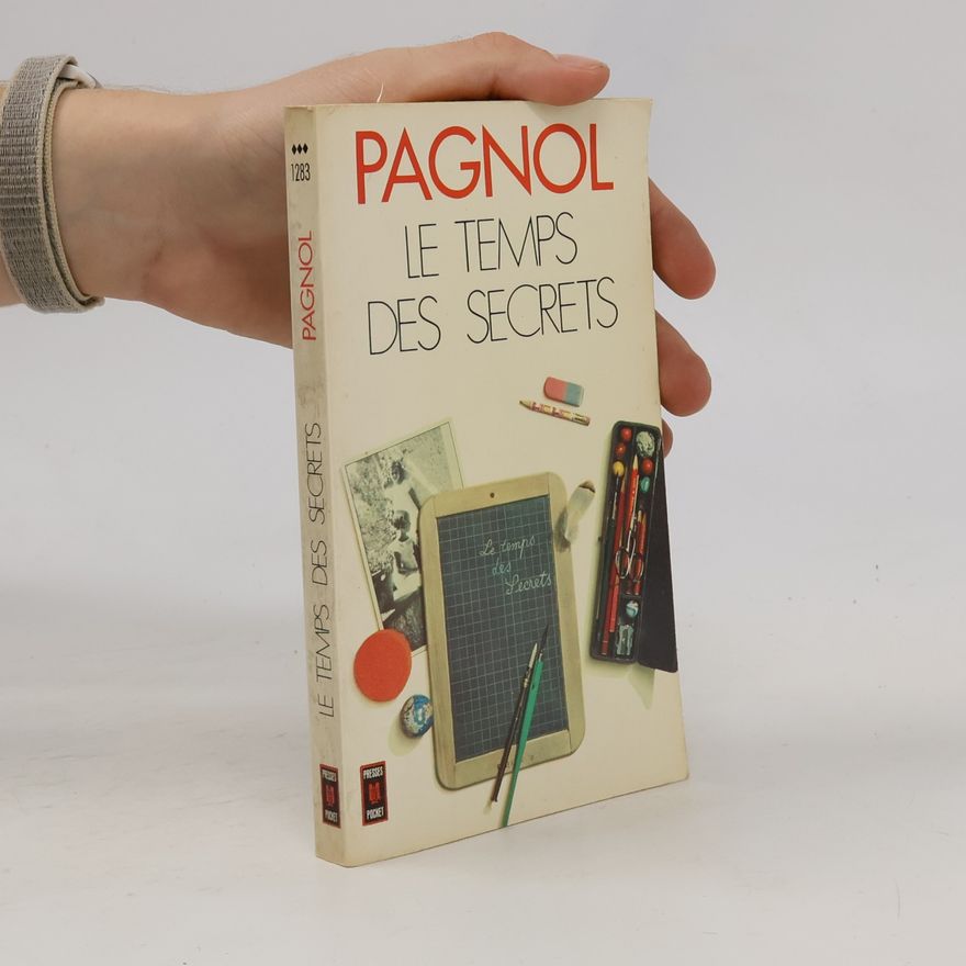 Marcel Pagnol Le temps des secrets