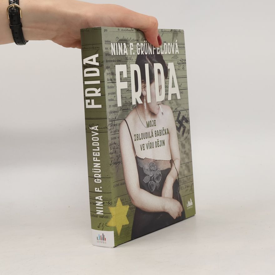 Nina Grünfeld Frida : moje zbloudilá babička ve víru dějin