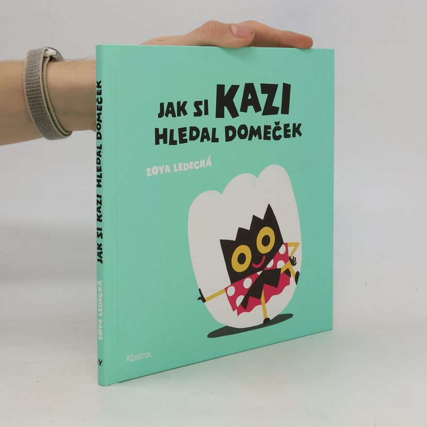 Zoya Ledecká Jak si Kazi hledal domeček