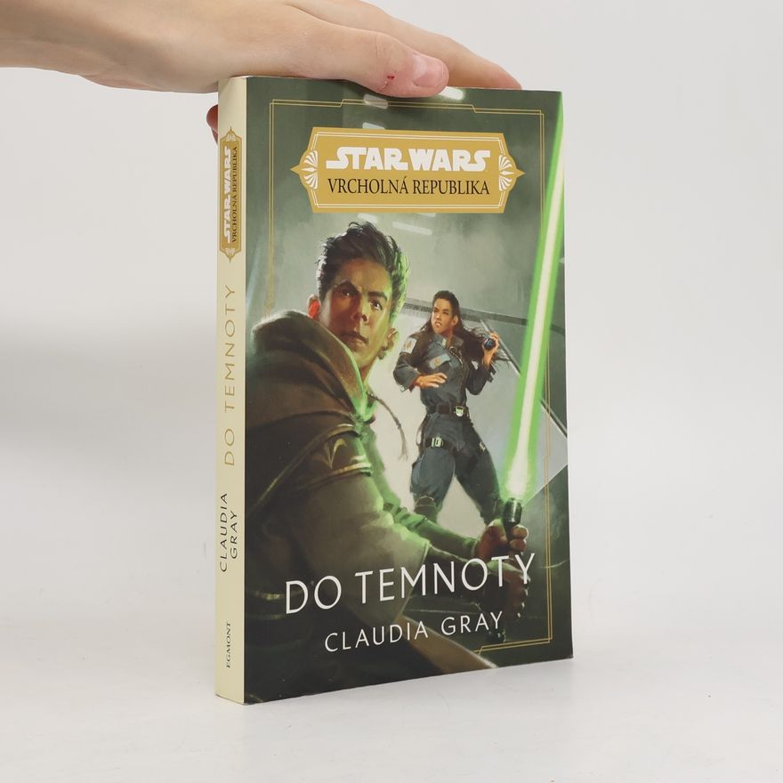 Claudia Gray Star Wars - vrcholná republika. Do temnoty