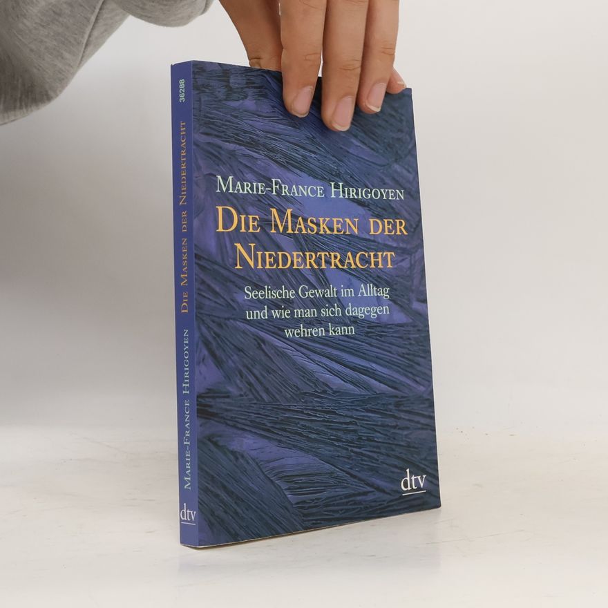 Marie France Hirigoyen Die Masken der Niedertracht