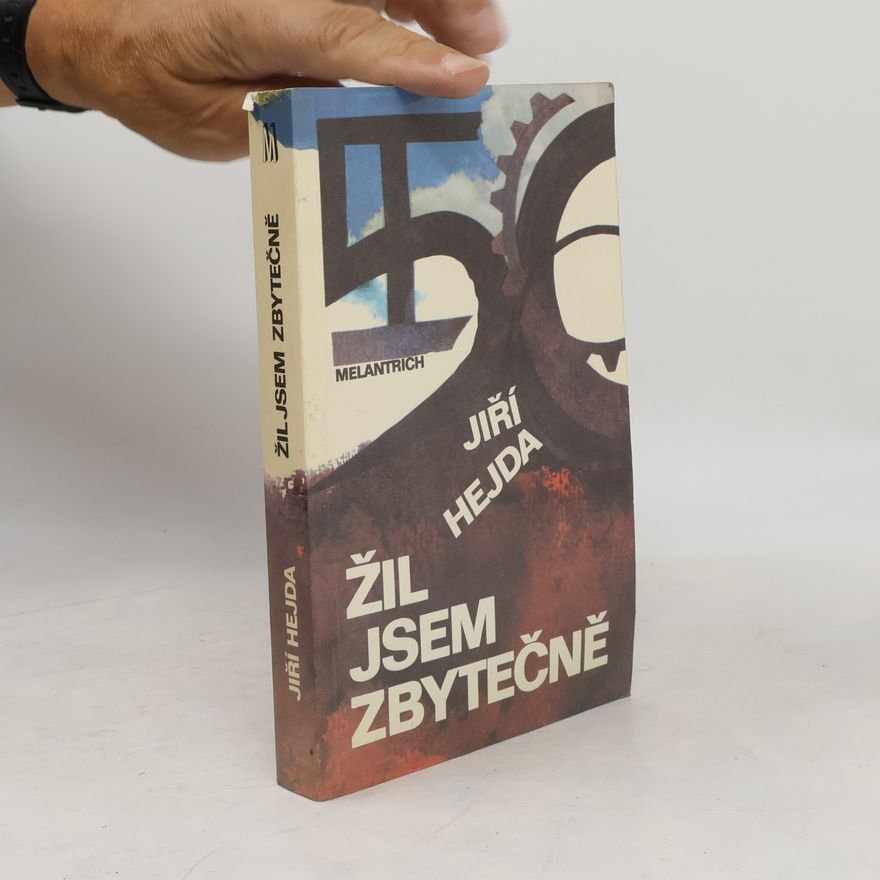 Jiří Hejda Žil jsem zbytečně