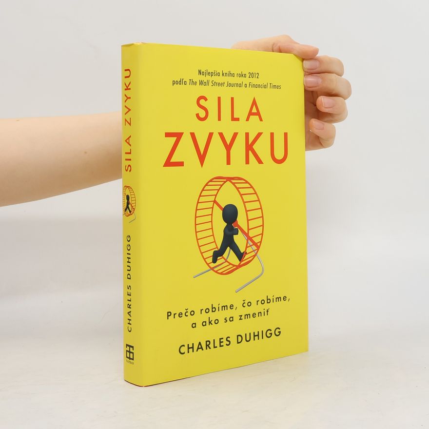Charles Duhigg Sila zvyku – Prečo robíme, čo robíme, a ako sa zmeniť
