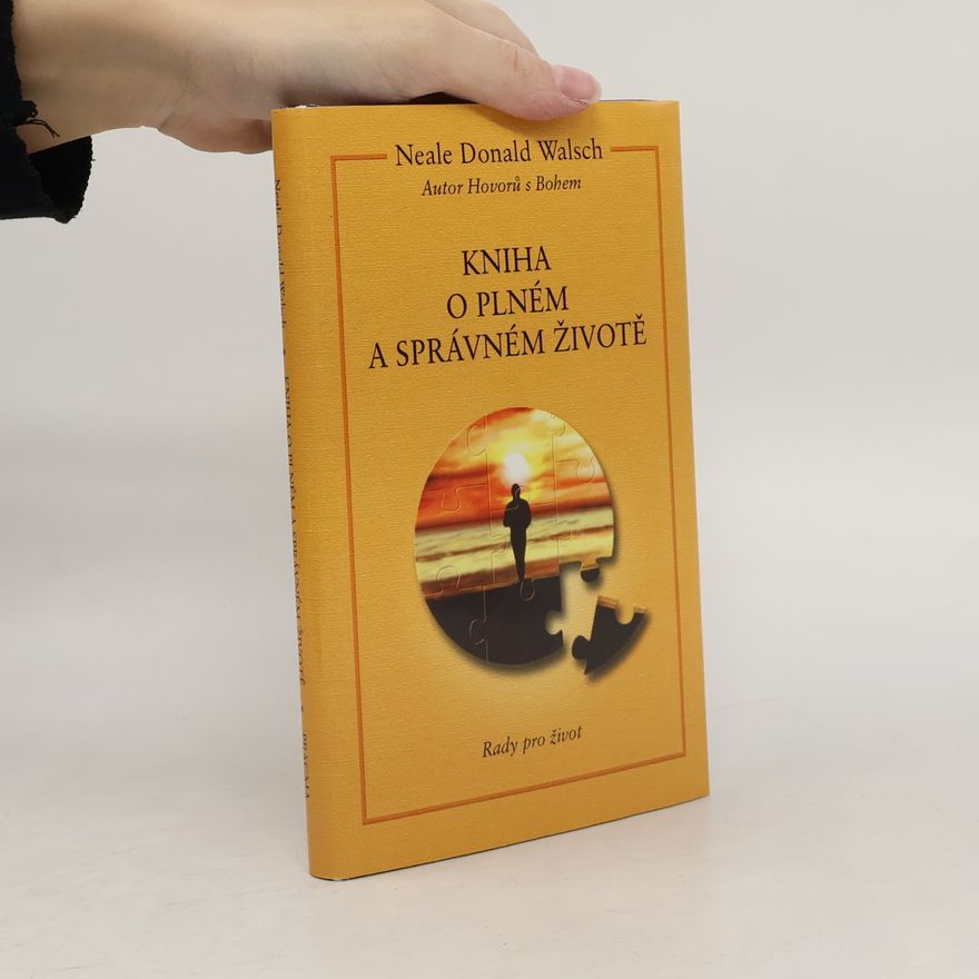 Neale Donald Walsch Kniha o plném a správném životě