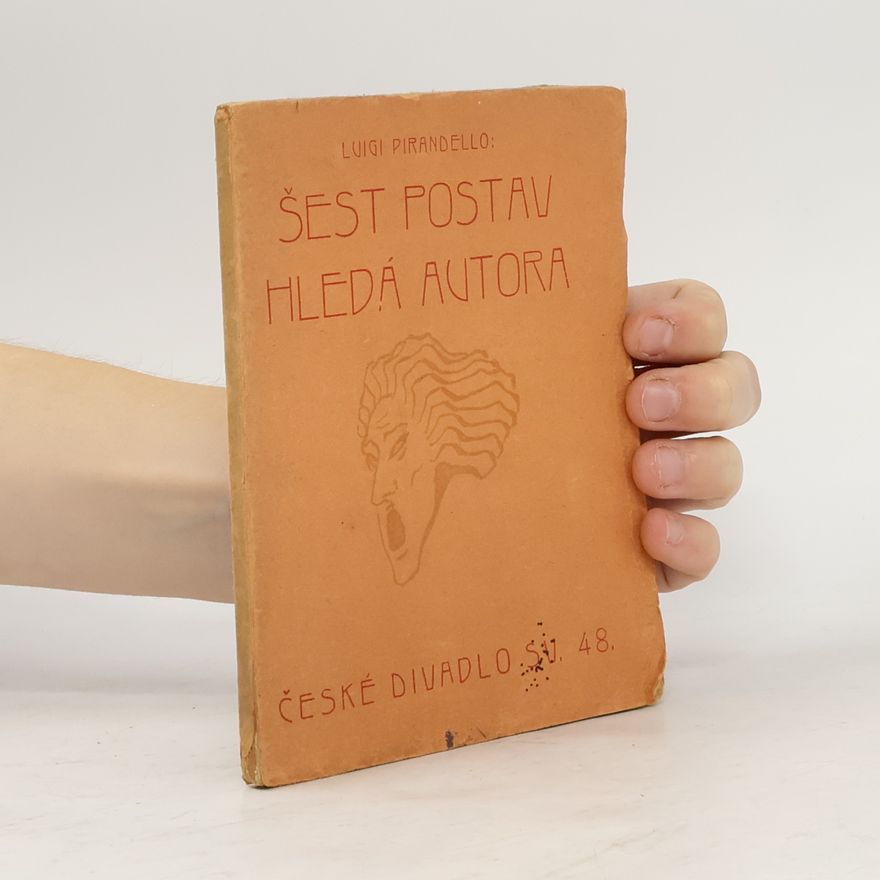 Luigi Pirandello Šest postav hledá autora