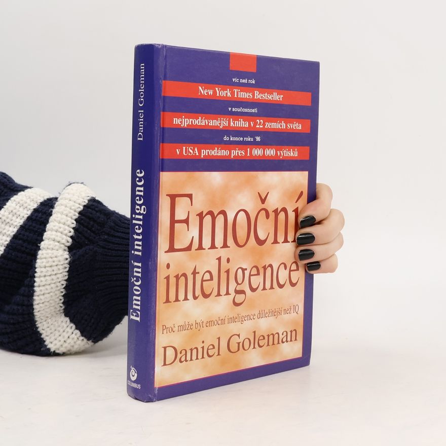 Daniel Goleman Emoční inteligence. Proč může být emoční inteligence důležitější než IQ