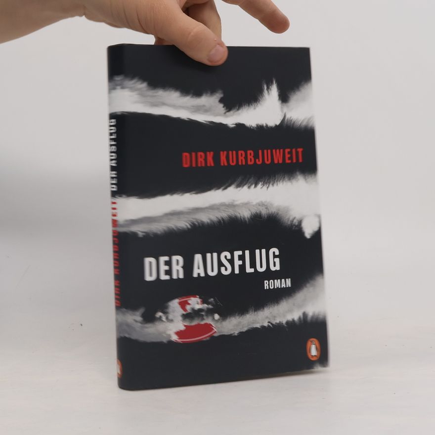 Dirk Kurbjuweit Der Ausflug