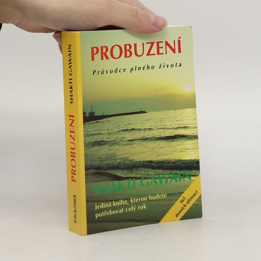 Shakti Gawain Probuzení. Průvodce plného života