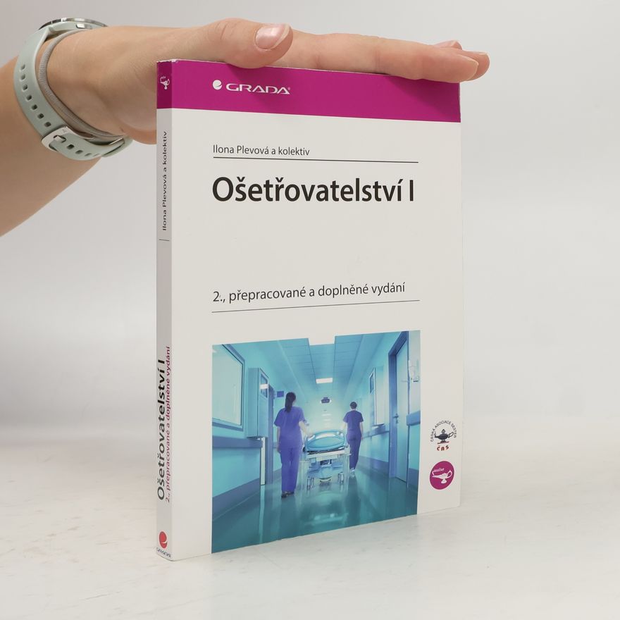 Kolektiv autorů Ošetřovatelství I 2. přepracované s doplněné vydání
