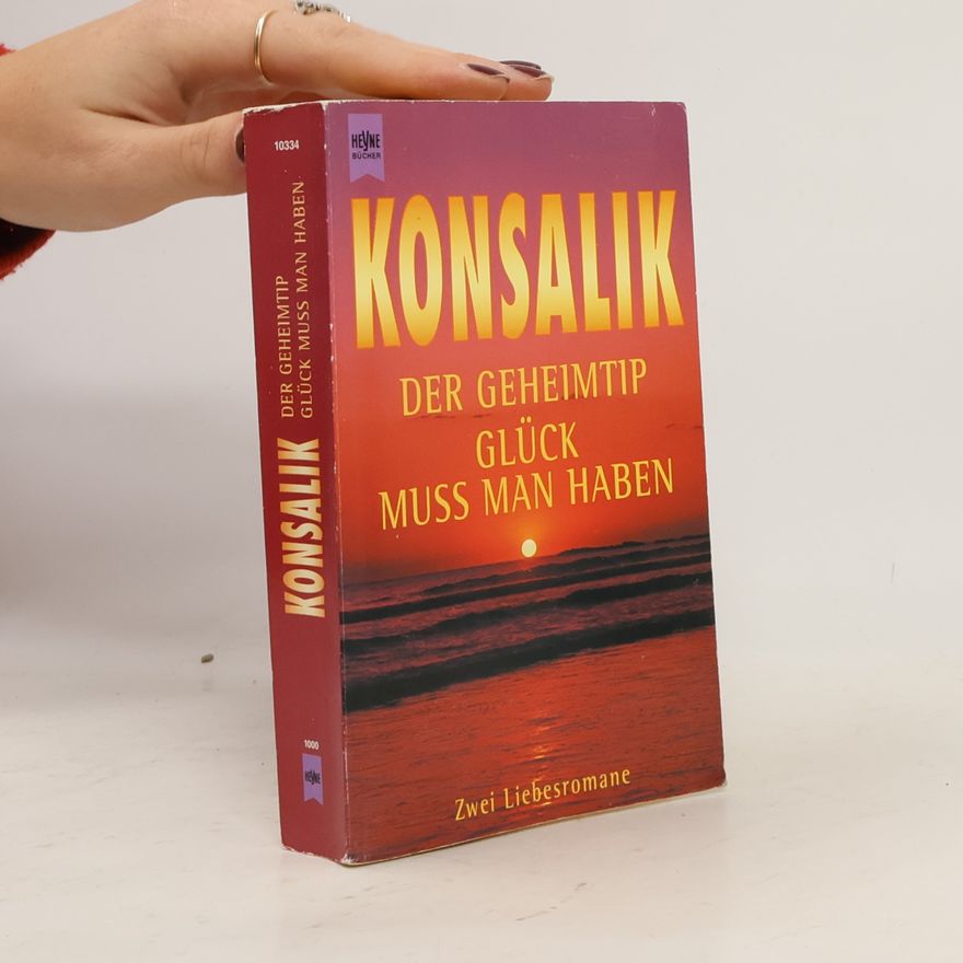 Heinz Günther Konsalik Der Geheimtip. Glück muss Man haben